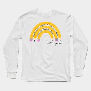 Teach Love Inspire Rainbow Pencil 8th Grade Back To School Long Sleeve T-Shirt